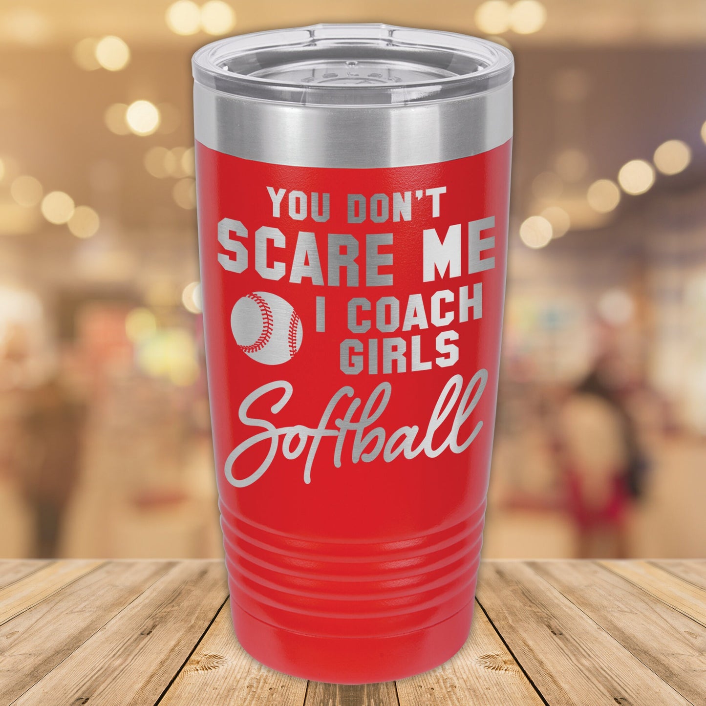 You Don't Scare Me I Coach Girls Softball 20oz. Stainless Steel Tumbler