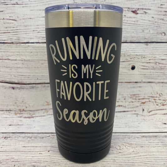 Running is My Favorite Season 20oz. Stainless Steel Tumbler