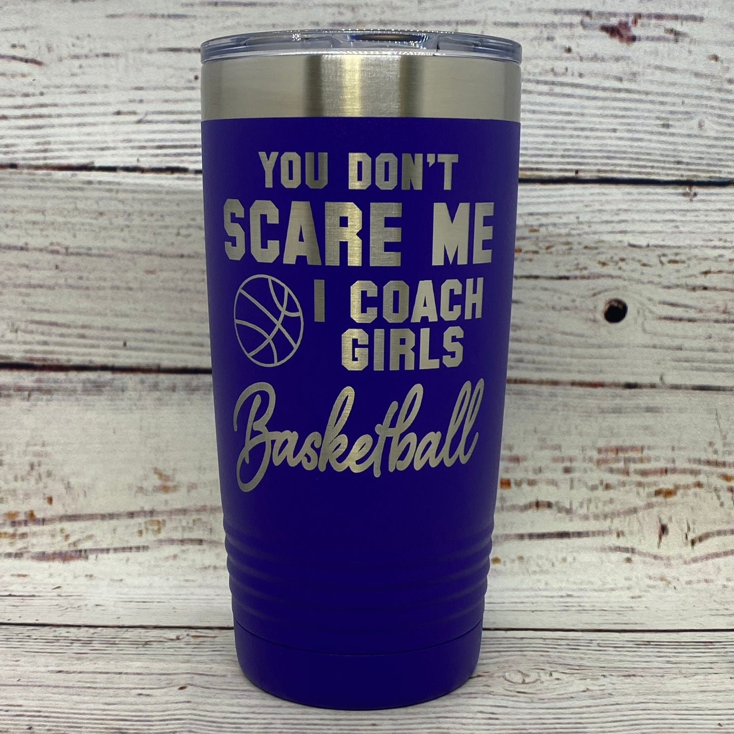 You Don't Scare Me I Coach Girls Basketball 20oz. Stainless Steel Tumbler