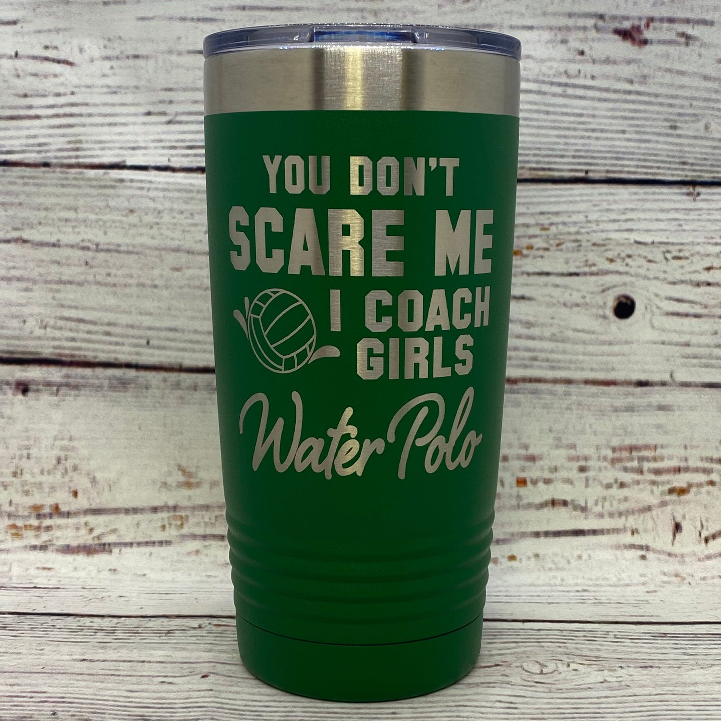 You Don't Scare Me I Coach Girls Water Polo 20oz. Stainless Steel Tumbler