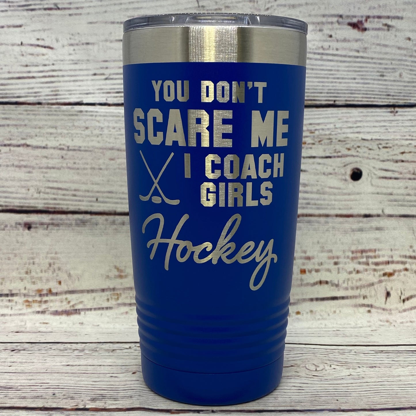You Don't Scare Me I Coach Girls Hockey 20oz. Stainless Steel Tumbler