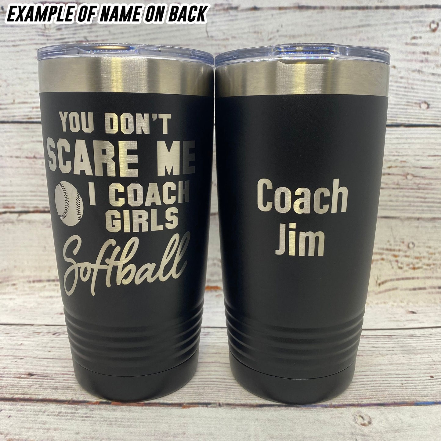 You Don't Scare Me I Coach Girls Softball 20oz. Stainless Steel Tumbler