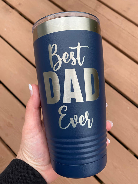 Best Dad Ever 20oz. Stainless Steel Tumbler