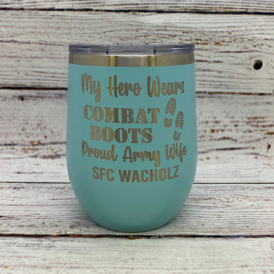 Personalized My Hero Wears Combat Boots Army Wife 12 oz. Stainless Steel Stemless Wine Glass
