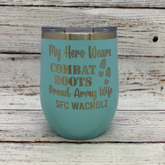 Personalized My Hero Wears Combat Boots Army Wife 12 oz. Stainless Steel Stemless Wine Glass