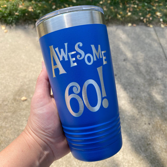 Awesome 60! 20oz. Stainless Steel Tumbler