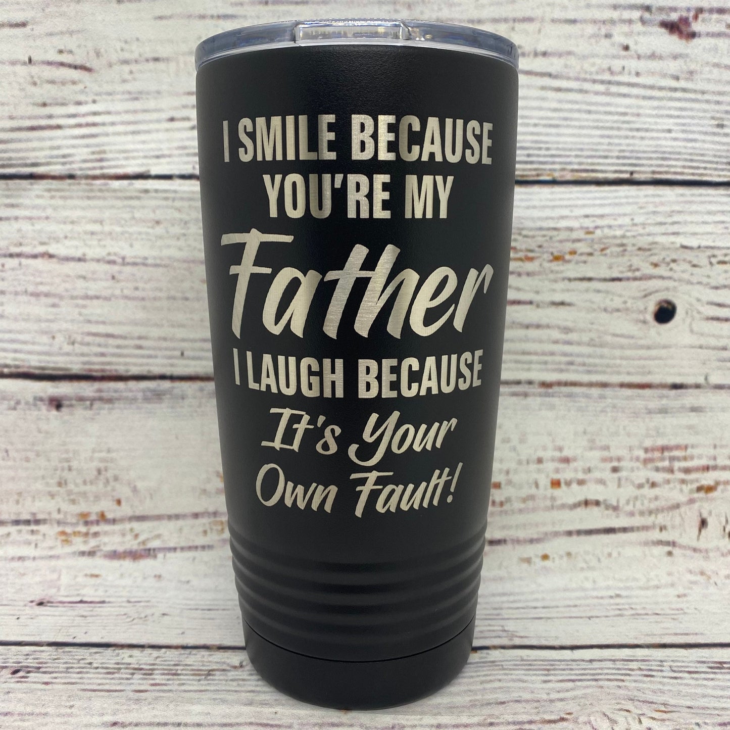 I Smile Because You're My Father 20oz. Stainless Steel Tumbler