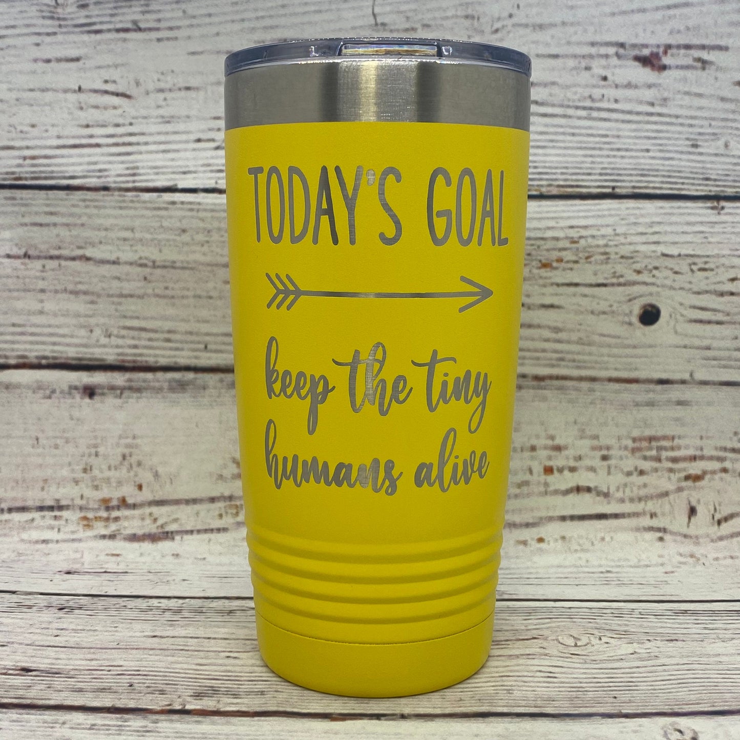 Today's Goal Keep the Tiny Humans Alive 20oz. Stainless Steel Tumbler