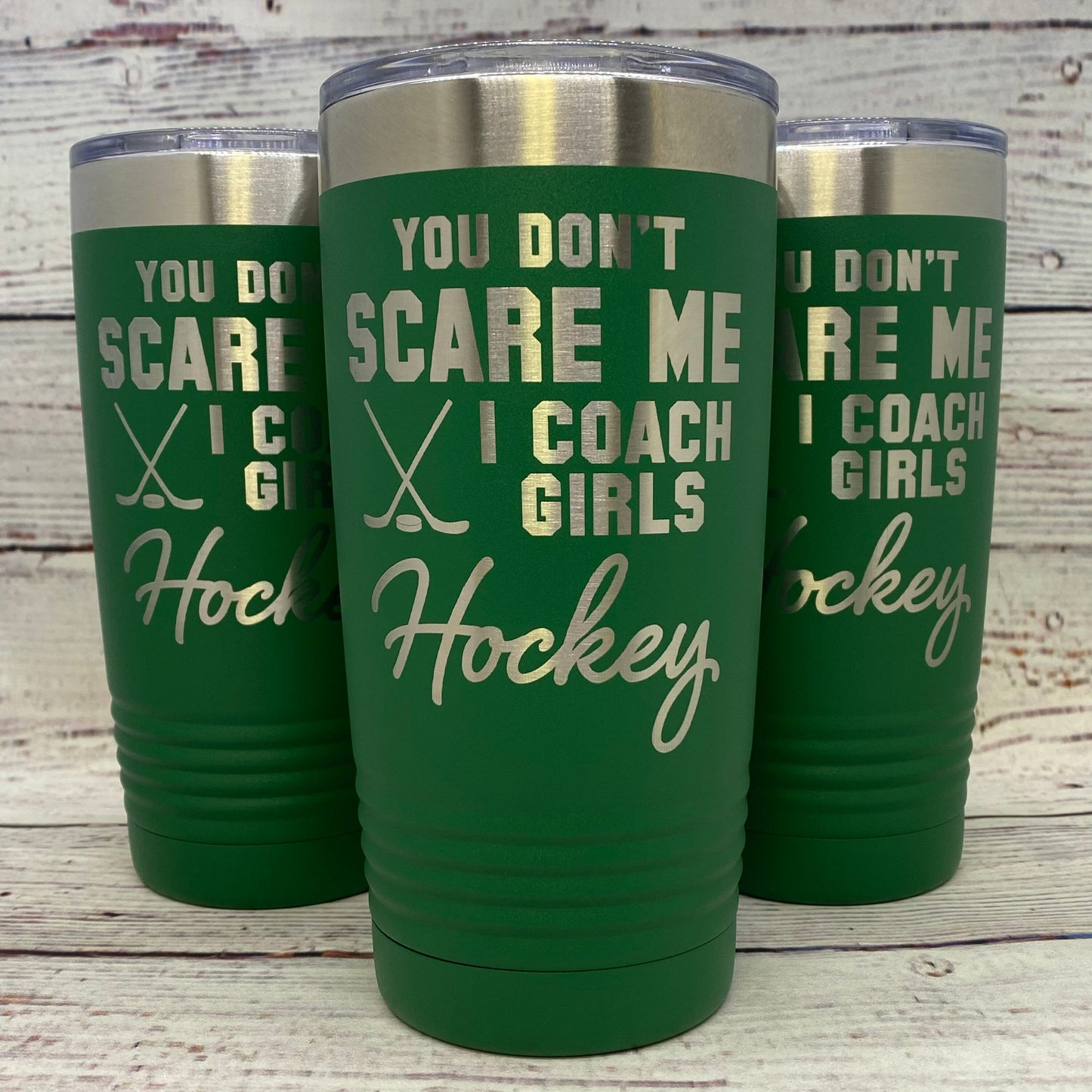 You Don't Scare Me I Coach Girls Hockey 20oz. Stainless Steel Tumbler
