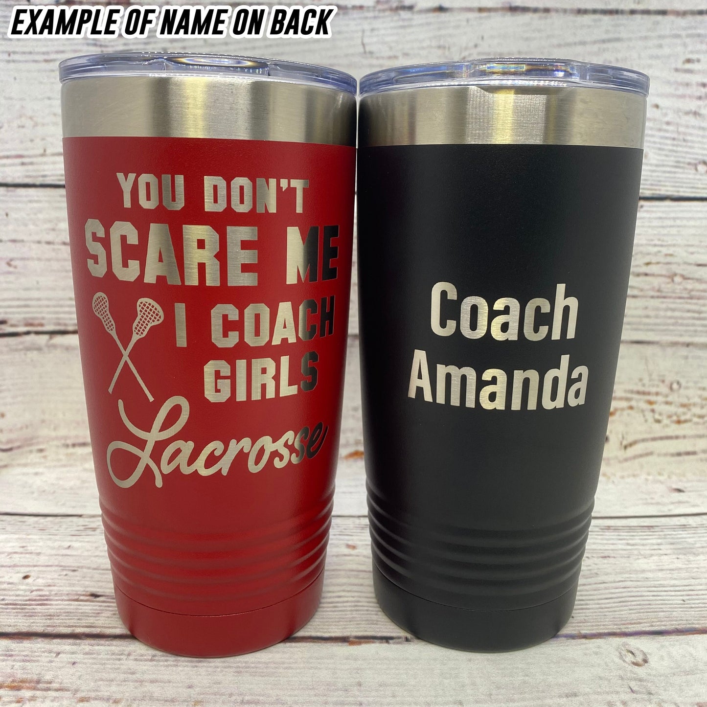 You Don't Scare Me I Coach Girls Lacrosse 20oz. Stainless Steel Tumbler