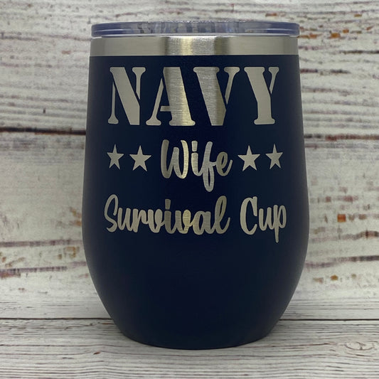 Navy Wife Survival Cup 12 oz. Stainless Steel Stemless Wine Glass